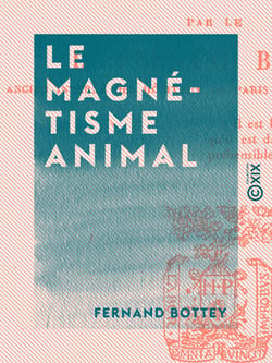 Le Magnétisme animal - Étude critique et expérimentale sur l'hypnotisme