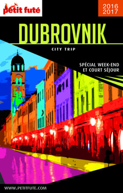 DUBROVNIK CITY TRIP 2016/2017 City trip Petit Futé