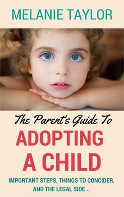 The Parent's Guide To Adopting A Child - Important Steps, Things To Consider, And The Legal Side...