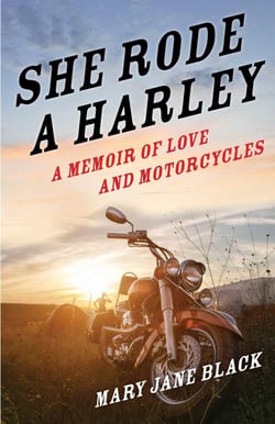 She Rode a Harley - A Memoir of Love and Motorcycles