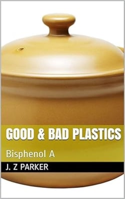 Good &amp; Bad Plastics: Bisphenol A