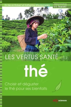 VERTUS SANTE DU THE (LES) - Choisir et déguster  le thé pour ses bienfaits