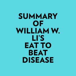 Summary of William W. Li's Eat to Beat Disease