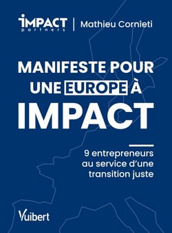 Manifeste pour une Europe à impact - 9 entrepreneurs au service d'une transition juste