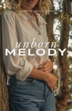Unborn Melody - Canadian Reminiscence Series, #3