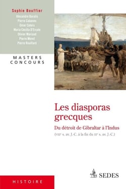 Les diasporas grecques du Détroit de Gibraltar à l'Indus - (VIIIe s. av. J.-C. à la fin du IIIe s. av. J.-C.)