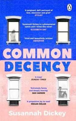 Common Decency - A dark, intimate novel of love, grief and obsession