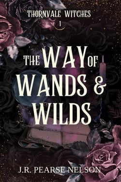 The Way of Wands and Wilds - Thornvale Witches, #1