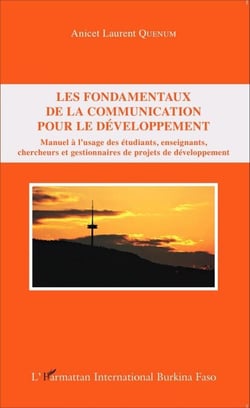 Les fondamentaux de la communication pour le développement - Manuel à l'usage des étudiants, enseignants, chercheurs et gestionnaires de projets de développement