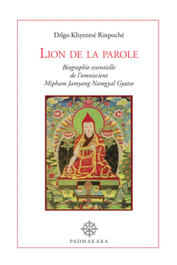 Lion de la parole - Biographie essentielle de l'omniscient Mipham Jamyang Namgyal Gyatso