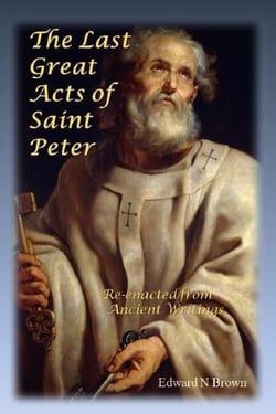 The Last Great Acts of Saint Peter - The Last Great Acts of the Apostles, #1