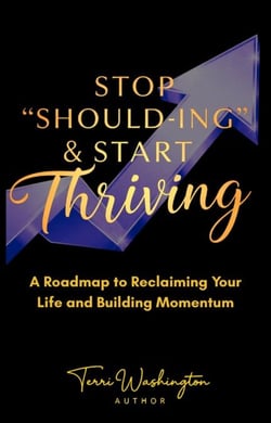 Stop Should-ing &amp; Start Thriving: A Roadmap to Reclaiming Your Life and Building Momentum