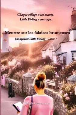 Meurtre sur les falaises brumeuses: Chaque village a ses secrets.  Little Firling a un corps - Murder in Little Firling, #1