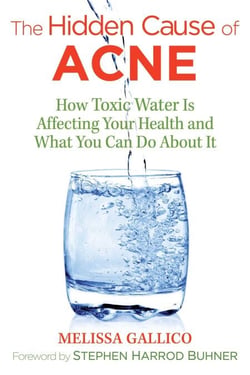 The Hidden Cause of Acne - How Toxic Water Is Affecting Your Health and What You Can Do about It