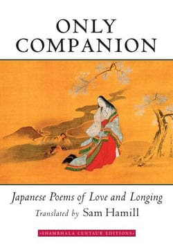 Only Companion - Japanese Poems of Love and Longing
