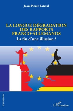 La longue dégradation des rapports franco-allemands - La fin d'une illusion ?