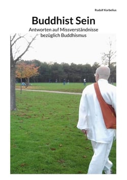 Buddhist Sein - Antworten auf Missverständnisse bezüglich Buddhismus
