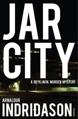 Jar City - An unsettling Icelandic police procedural where past crimes haunt the present, from the CWA Gold Dagger Award Winner