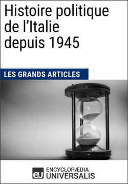 Histoire politique de l'Italie depuis 1945 - Les Grands Articles d'Universalis