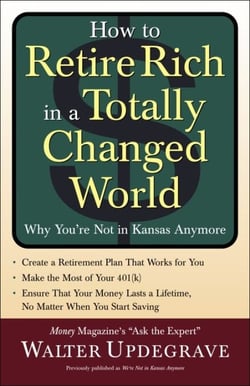 How to Retire Rich in a Totally Changed World - Why You're Not in Kansas Anymore