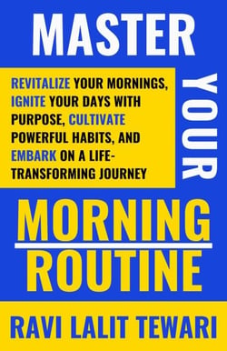 Master Your Morning Routine - Journey to Life Mastery Series, #1