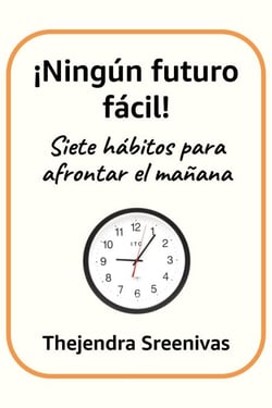 ¡Ningún futuro fácil! - Siete hábitos para afrontar el mañana