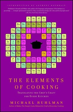 The Elements of Cooking - Translating the Chef's Craft for Every Kitchen