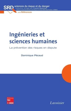 Ingénieries et sciences humaines - La prévention des risques en dispute