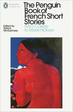The Penguin Book of French Short Stories: 2 - From Colette to Marie NDiaye