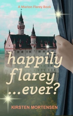 Happily Flarey...Ever? - A Marion Flarey Book, #3