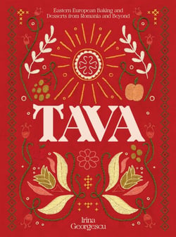Tava - Eastern European Baking and Desserts From Romania &amp; Beyond