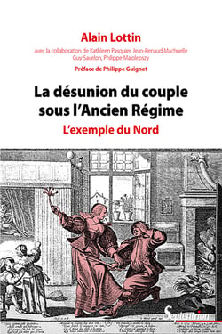 La désunion du couple sous l’Ancien Régime - L’exemple du Nord