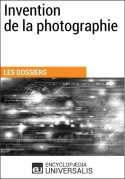Invention de la photographie - Les Dossiers d'Universalis