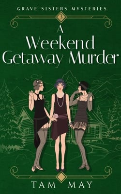 A Weekend Getaway Murder: A Jazz Age Mystery - Grave Sisters Mysteries, #3