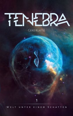 Tenebra - Welt unter einem Schatten - Band 1 - Aufbruch