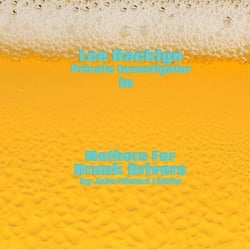 Lee Hacklyn Private Investigator in Mothers For Drunk Driving - Lee Hacklyn, #1