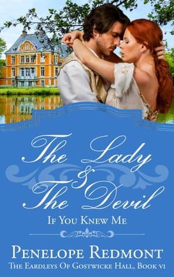 The Lady And The Devil: If You Knew Me - The Eardleys Of Gostwicke Hall, #6