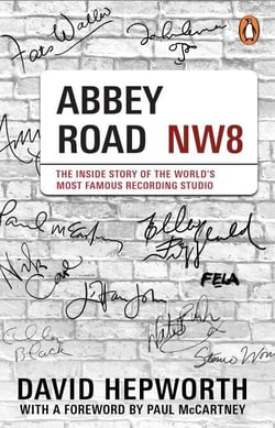 Abbey Road - The Inside Story of the World’s Most Famous Recording Studio (with a foreword by Paul McCartney)