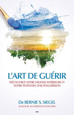 L’art de guérir - Découvrez votre sagesse intérieure et votre potentiel d’auto-guérison