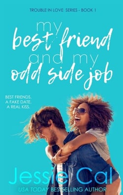 My Best Friend and My Odd Side Job - Trouble in Love Series, #1