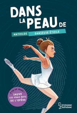 Dans la peau de Mathilde, danseuse étoile - A toi de jouer ! Sauve les vrais rats de l'Opéra