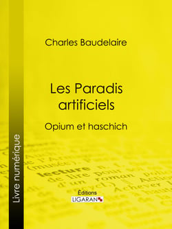 Les Paradis artificiels - Opium et haschich