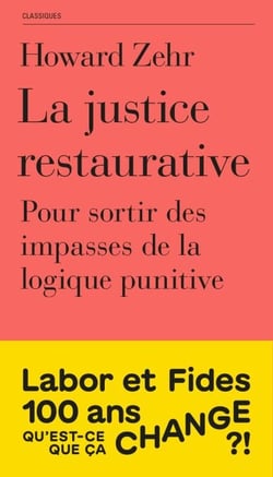 La justice restaurative - Pour sortir des impasses de la logique punitive