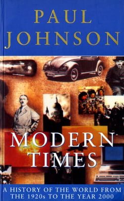Modern Times - A History of the World From the 1920s to the Year 2000