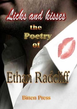 Licks and Kisses, the Poetry of Ethan Radcliff