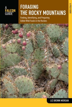 Foraging the Rocky Mountains - Finding, Identifying, and Preparing Edible Wild Foods in the Rockies