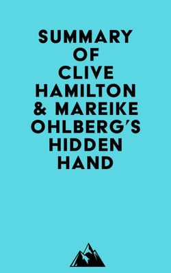 Summary of Clive Hamilton &amp; Mareike Ohlberg's Hidden Hand