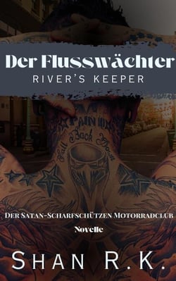 Der Flusswächter - Der Satan-Scharfschützen Motorradclub, #1.5