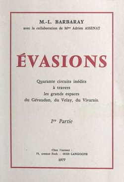 Évasions - Quarante circuits inédits à travers les grands espaces du Gévaudan, du Velay, du Vivarais