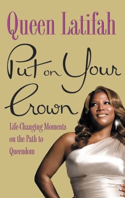 Put on Your Crown - Life-Changing Moments on the Path to Queendom
